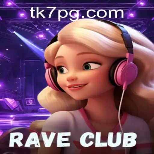 Descubra o Excitante Universo de RaveClub e Surpreenda-se com as Regras Inovadoras de TK7.game