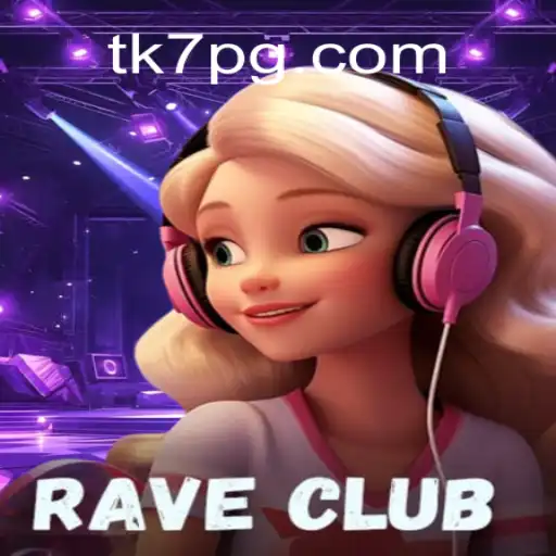 Descubra o Excitante Universo de RaveClub e Surpreenda-se com as Regras Inovadoras de TK7.game